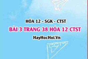 Giải bài 3 trang 38 Hóa 12 Chân trời sáng tạo SGK